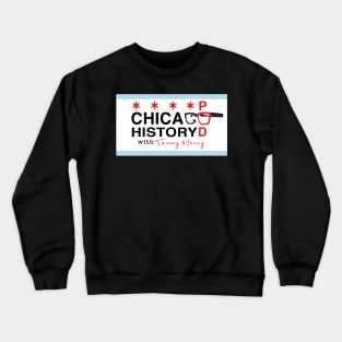 Chicago History Podcast Banner Crewneck Sweatshirt